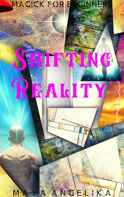 Shifting Reality (Magick for Beginners, #9)