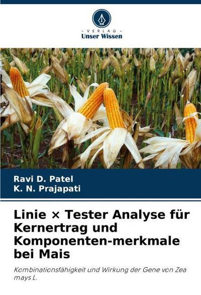 Linie × Tester Analyse für Kernertrag und Komponenten-merkmale bei Mais
