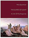 The Gates of Light: A Life of Pythagoras
