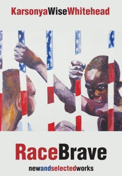 RaceBrave: new and selected works