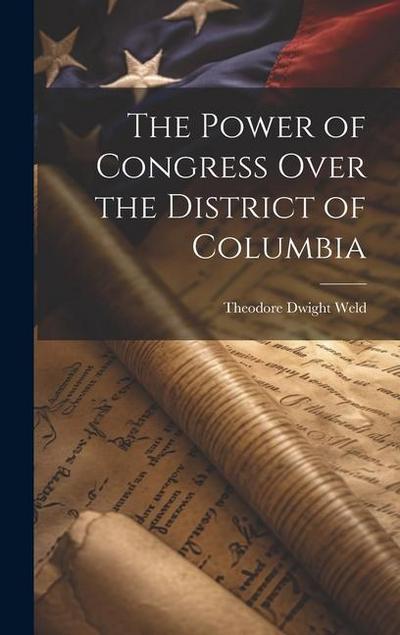 The Power of Congress Over the District of Columbia