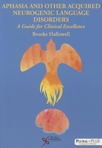 Aphasia and Related Acquired Neurogenic Language Disorders