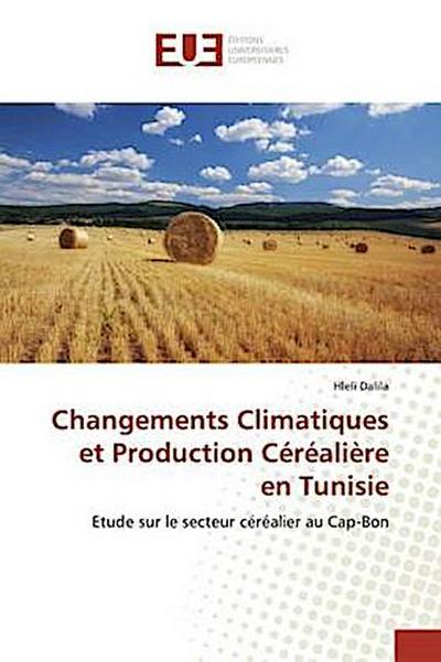 Changements Climatiques et Production Céréalière en Tunisie