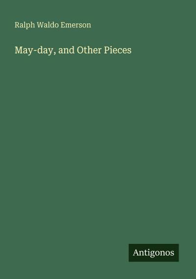 May-day, and Other Pieces