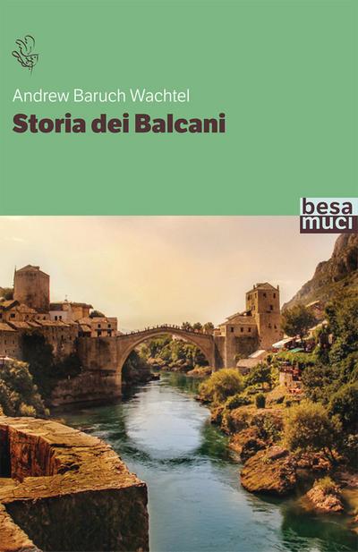Wachtel, A: Storia dei Balcani