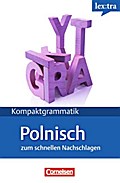 Lextra - Polnisch - Kompaktgrammatik: A1-B1 - Polnische Grammatik: Lernerhandbuch: Niveau A1-B1. Lernerhandbuch