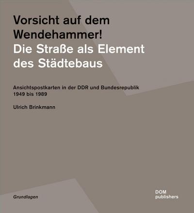 Vorsicht auf dem Wendehammer! Die Straße als Element des Städtebaus