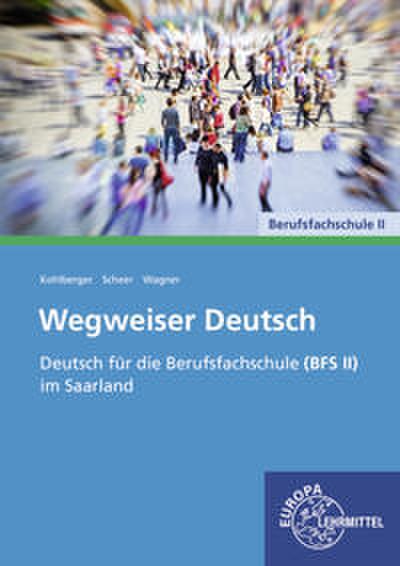 Wegweiser Deutsch - Deutsch für die Berufsfachschule (BFS II) im Saarland
