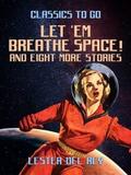 Let ’Em Breathe Space! And eight more storie