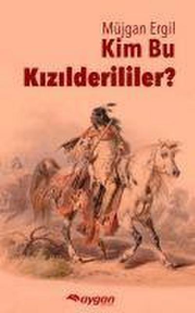 Ergil, M: Kim Bu Kizilderililer