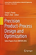 Precision Product-Process Design and Optimization