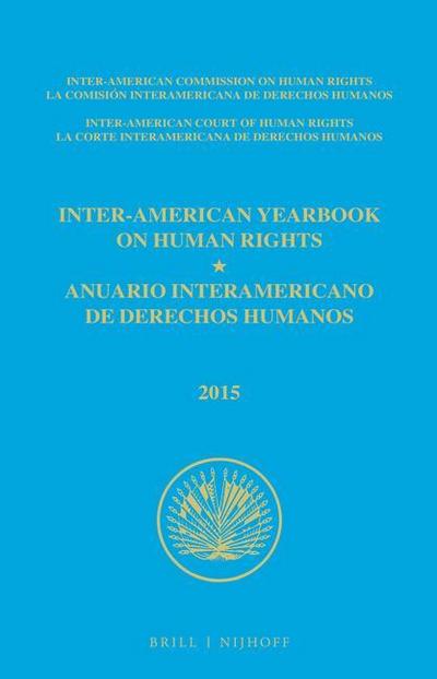 Inter-American Yearbook on Human Rights / Anuario Interamericano de Derechos Humanos, Volume 31 (2015) (3 Volume Set)