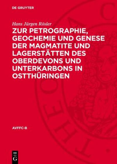 Zur Petrographie, Geochemie und Genese der Magmatite und Lagerstätten des Oberdevons und Unterkarbons in Ostthüringen
