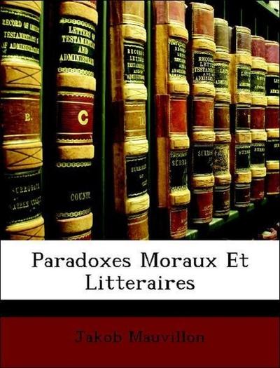 Mauvillon, J: Paradoxes Moraux Et Litteraires