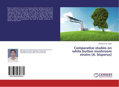 Comparative studies on white button mushroom strains (A. bisporus)