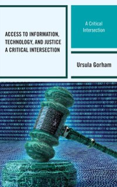 Access to Information, Technology, and Justice