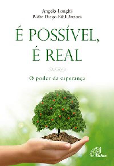 É possível é real