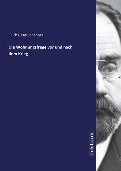 Die Wohnungsfrage vor und nach dem Krieg