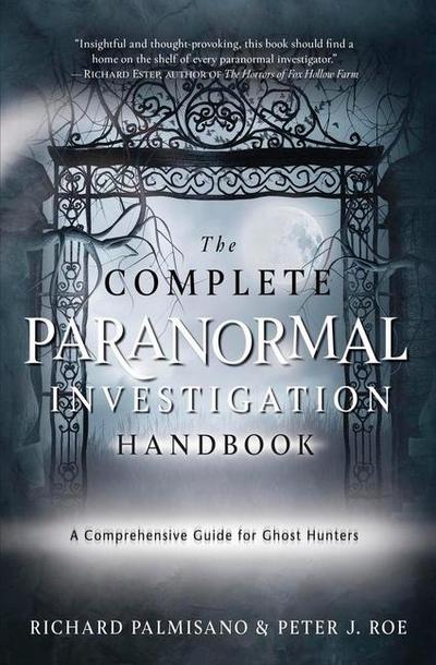 The Complete Paranormal Investigation Handbook