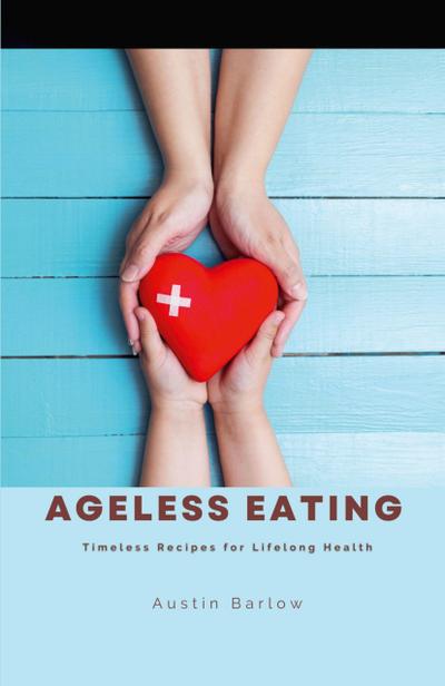 Ageless Eating