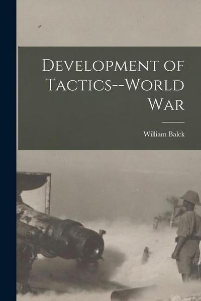 Development of Tactics--World War