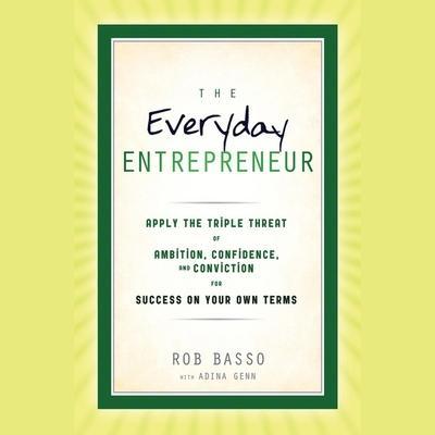The Everyday Entrepreneur Lib/E