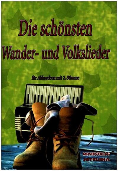 Die schönsten Wander- und Volksliederfür Akkordeon  (mit Texten und Akkordeon)