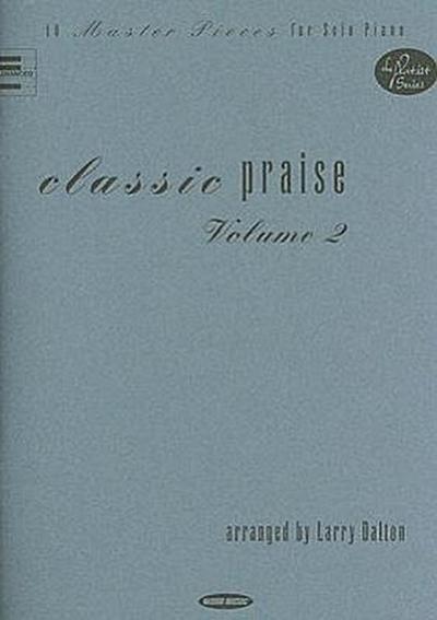 Classic Praise, Volume 2: 10 Master Pieces for Solo Piano