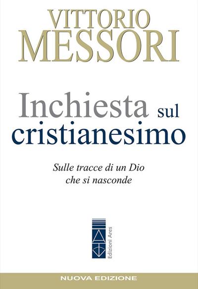 Inchiesta sul Cristianesimo. Sulle tracce di un Dio che si nasconde