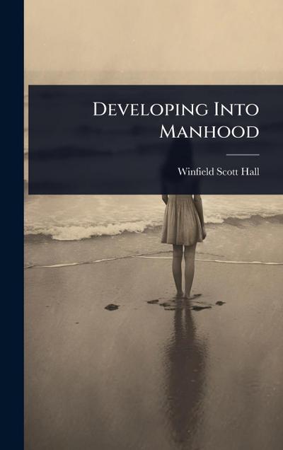 Developing Into Manhood
