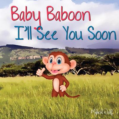 Baby Baboon I’ll See You Soon