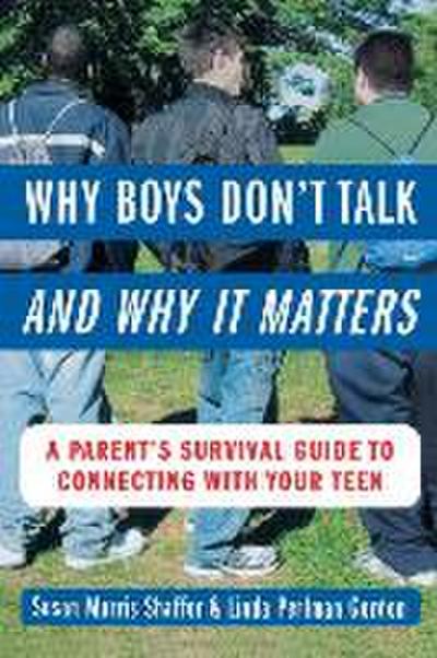 Why Boys Don’t Talk--And Why It Matters