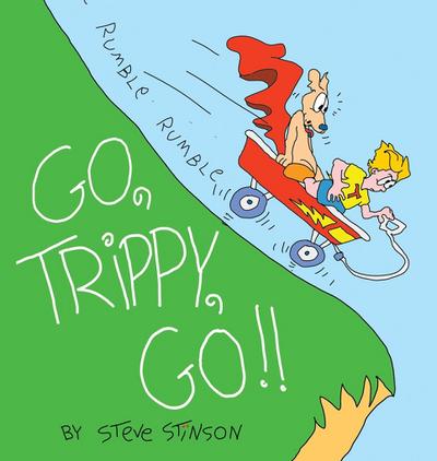 Go, Trippy, Go!