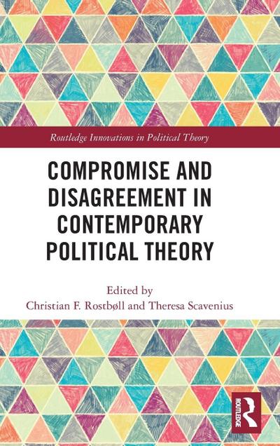 Compromise and Disagreement in Contemporary Political Theory