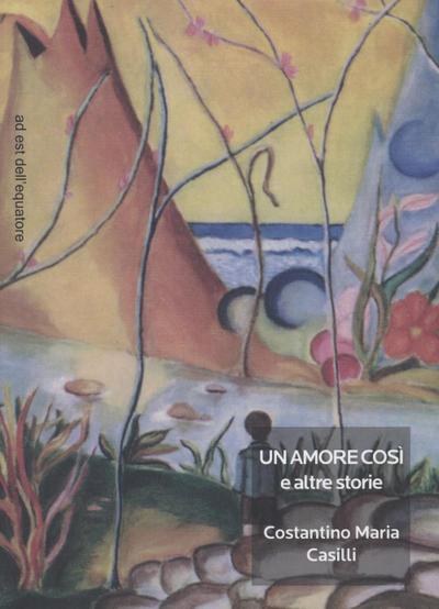 Casilli, C: Amore così e altre storie