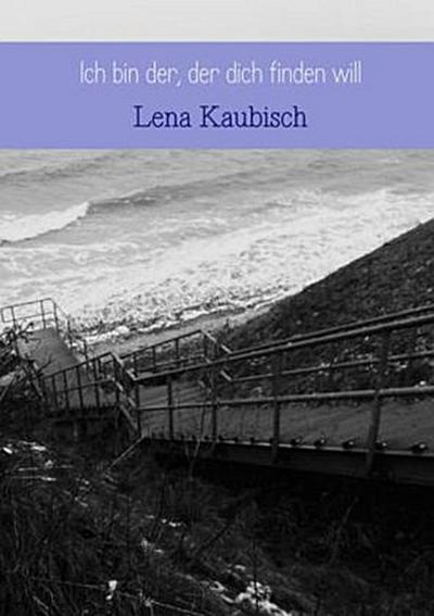 Ich bin der, der dich finden will