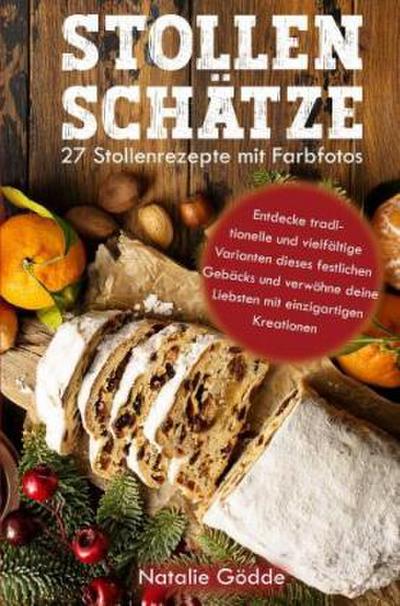 Stollenschätze: 27 Stollenrezepte mit Farbfotos