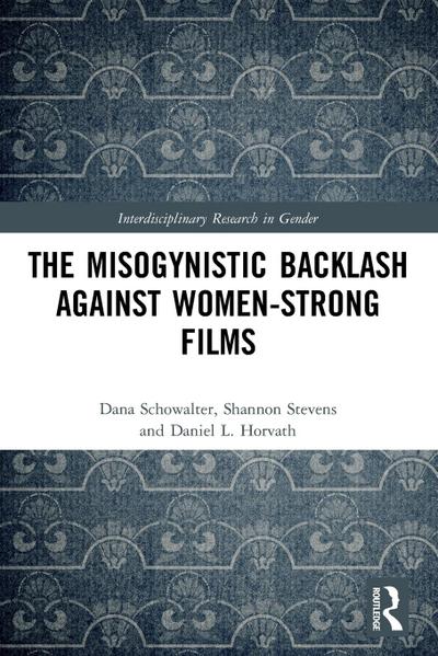 The Misogynistic Backlash Against Women-Strong Films