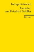 Interpretationen: Gedichte von Friedrich Schiller (Reclams Universal-Bibliothek)