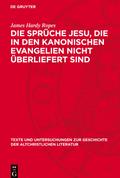 Die Sprüche Jesu, die in den kanonischen Evangelien nicht überliefert sind