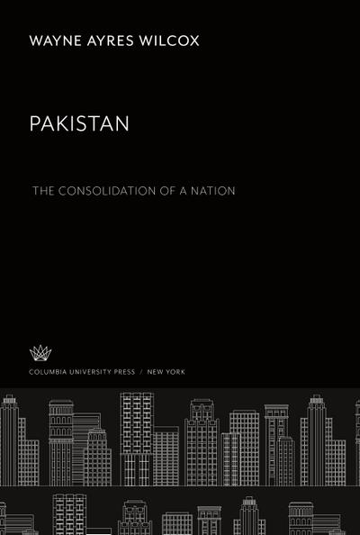 Pakistan. the Consolidation of a Nation