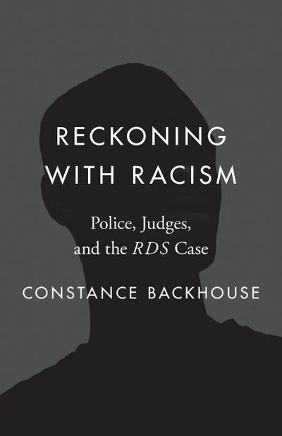 Backhouse, C: Reckoning with Racism