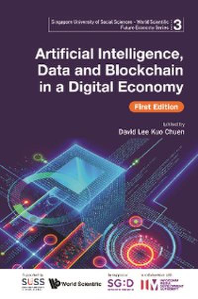 Artificial Intelligence, Data And Blockchain In A Digital Economy, First Edition