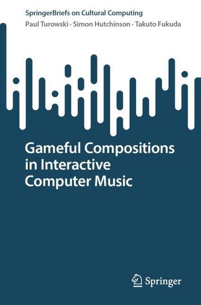 Gameful Compositions in Interactive Computer Music