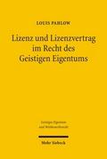 Lizenz und Lizenzvertrag im Recht des Geistigen Eigentums