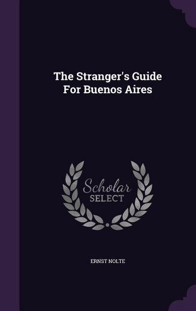The Stranger’s Guide For Buenos Aires