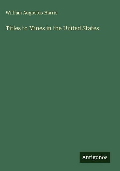 Titles to Mines in the United States