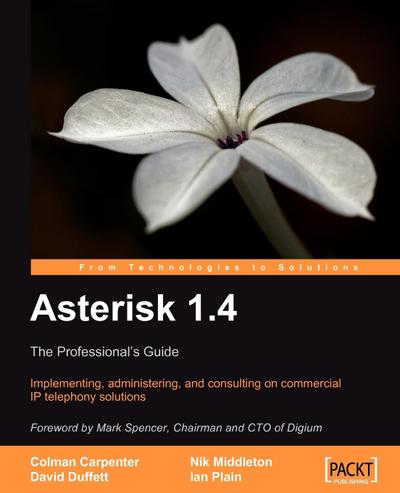 Asterisk 1.4 - the Professional’s Guide