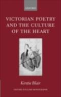 Victorian Poetry and the Culture of the Heart - BLAIR KIRSTIE