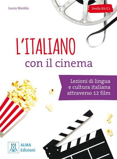 L’italiano con il cinema: Lezioni di lingua e cultura italiana attraverso 12 film / Übungsbuch mit MP3 online und Lösungen
